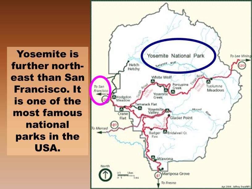 Yosemite is further north-east than