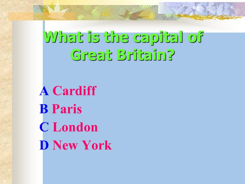 What is the capital of Great Britain?