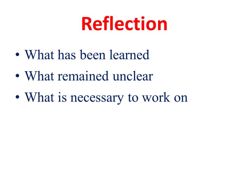 Reflection What has been learned