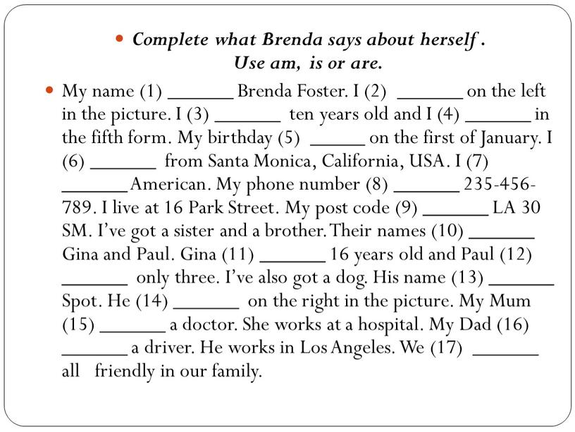 Complete what Brenda says about herself