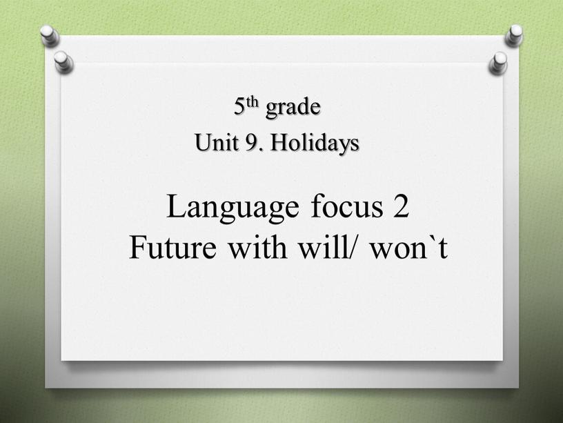 Language focus 2 Future with will/ won`t 5th grade