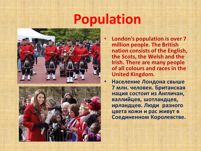 Population London’s population is over 7 million people