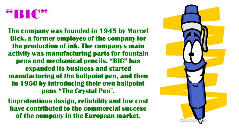 BIC” The company was founded in 1945 by