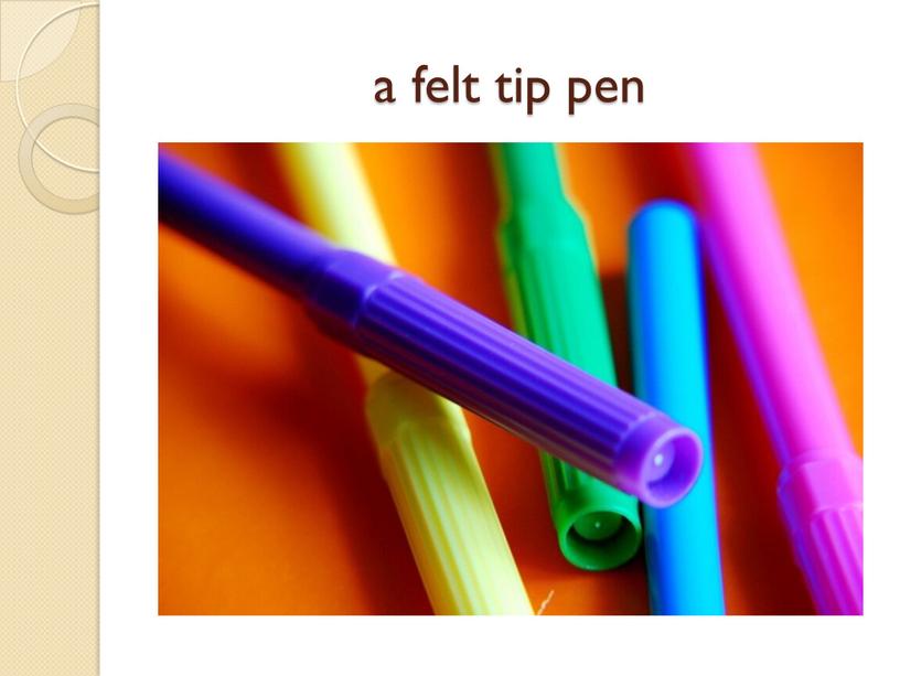 a felt tip pen