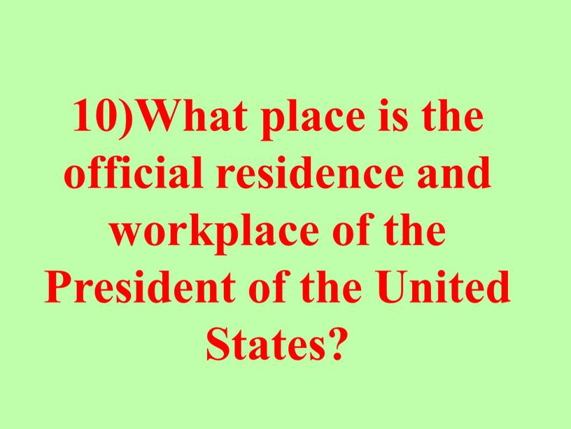What place is the official residence and workplace of the