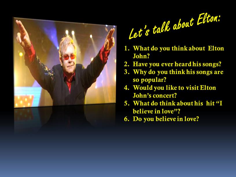 Let’s talk about Elton: What do you think about