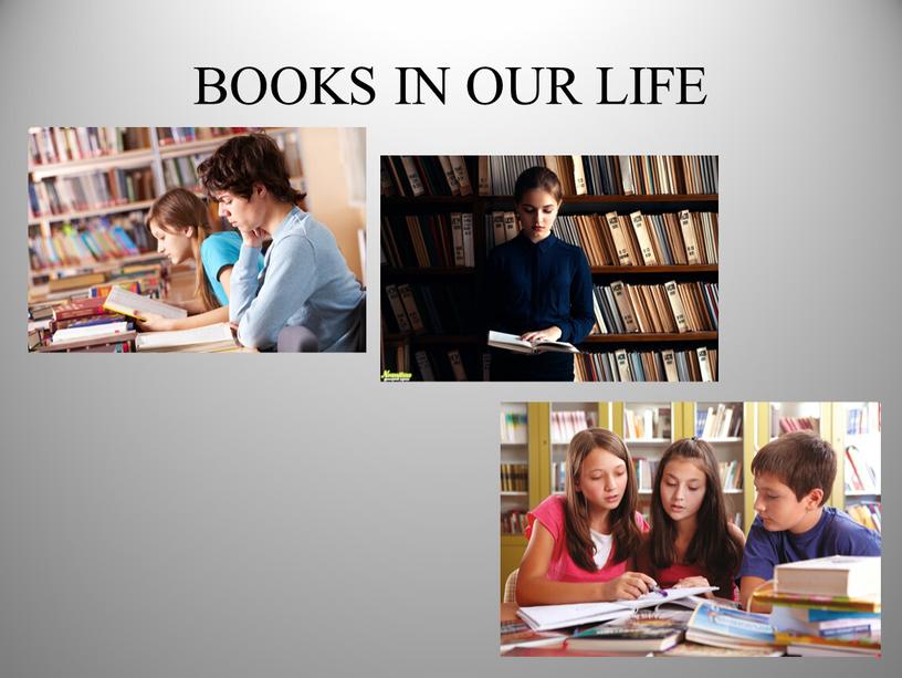 BOOKS IN OUR LIFE