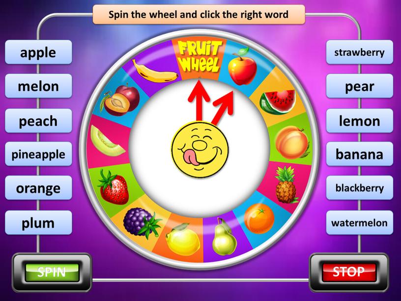 Spin the wheel and click the right word apple melon peach pineapple orange plum strawberry pear lemon banana blackberry watermelon