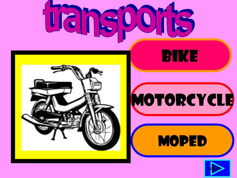 BIKE MOTORCYCLE MOPED 14 transports