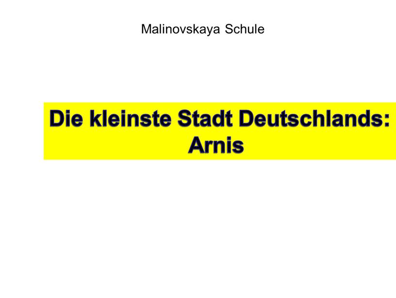 Malinovskaya Schule Die kleinste