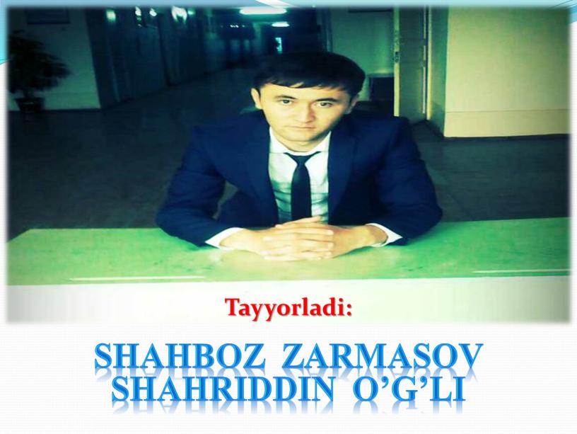 Shahboz Zarmasov shahriddin o’g’li