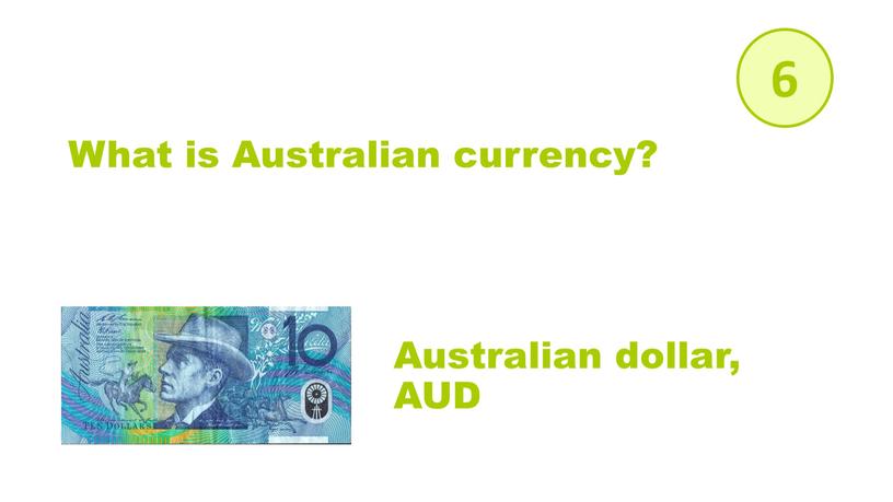 What is Australian currency? Australian dollar,