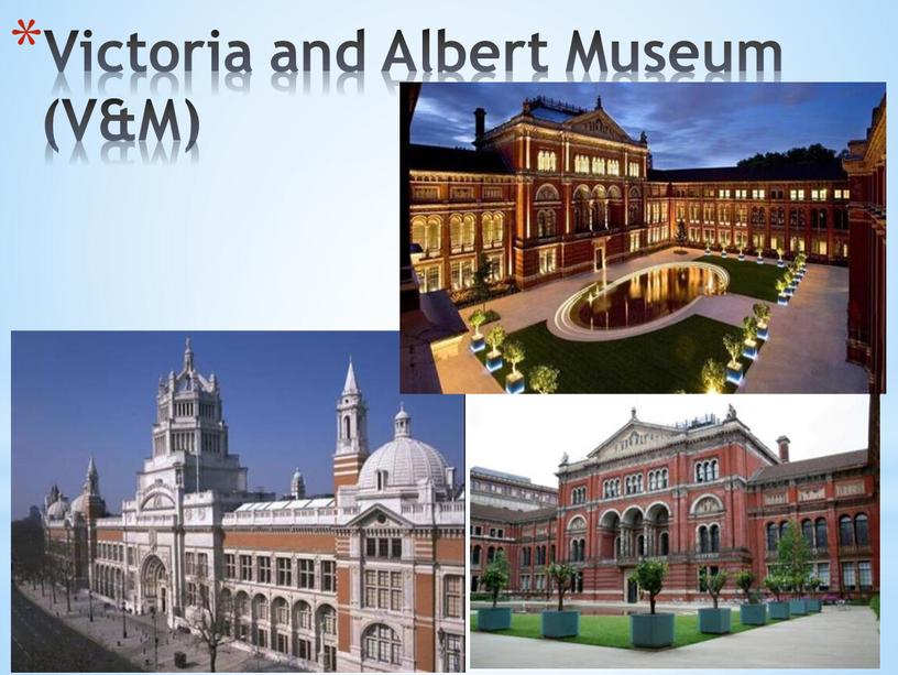 Victoria and Albert Museum (V&M)