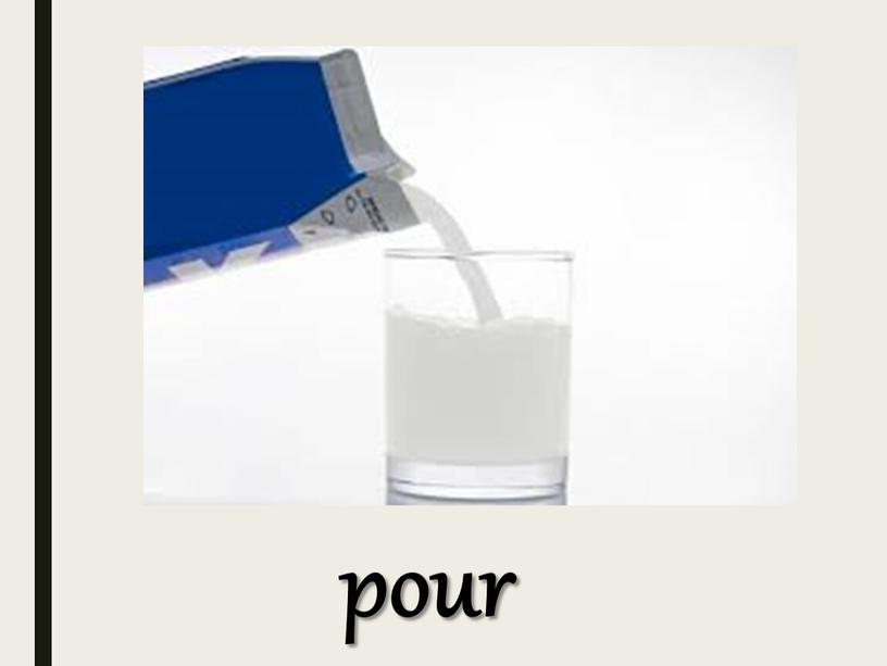 pour