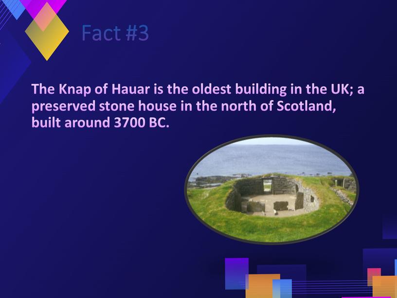 Fact #3 The Knap of Hauar is the oldest building in the