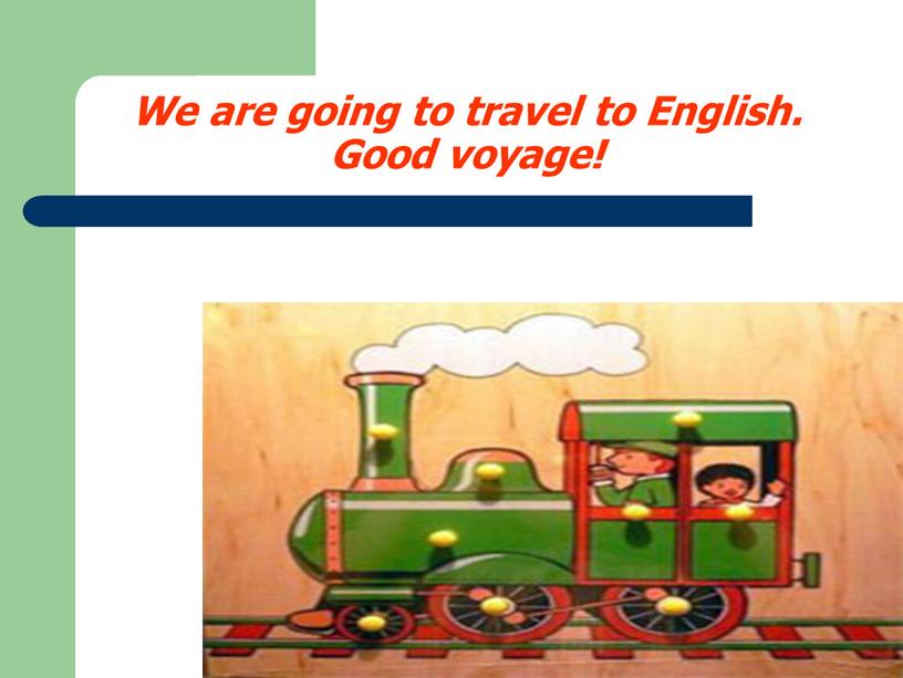 We are going to travel to English