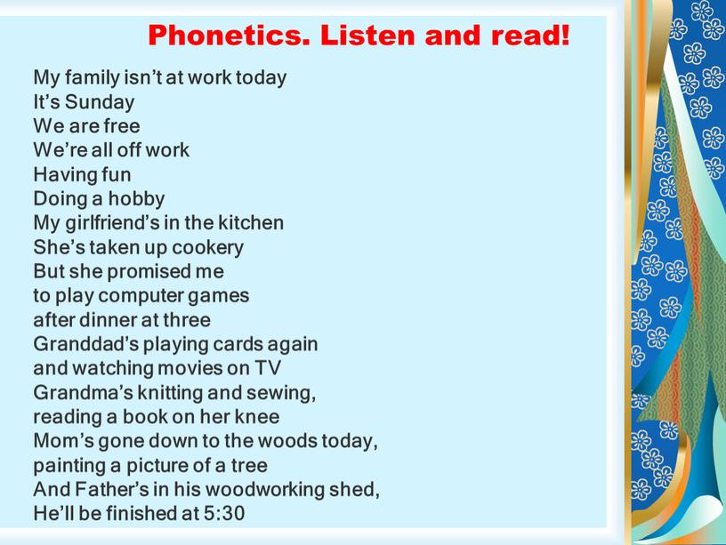 Phonetics. Listen and read! My family isn’t at work today