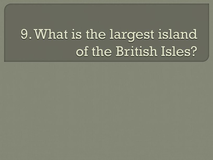 What is the largest island of the