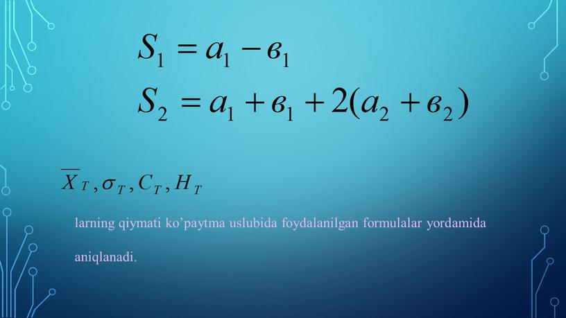 larning qiymati ko’paytma uslubida fоydalanilgan fоrmulalar yordamida aniqlanadi.