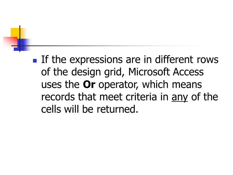 If the expressions are in different rows of the design grid,