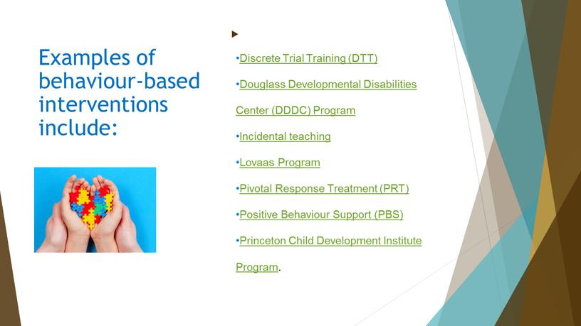 Examples of behaviour-based interventions include: