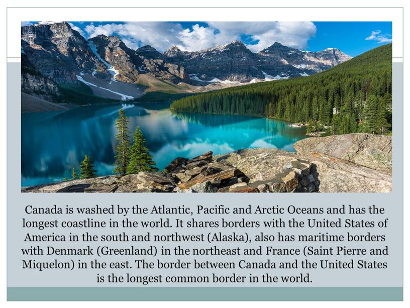 Canada is washed by the Atlantic,