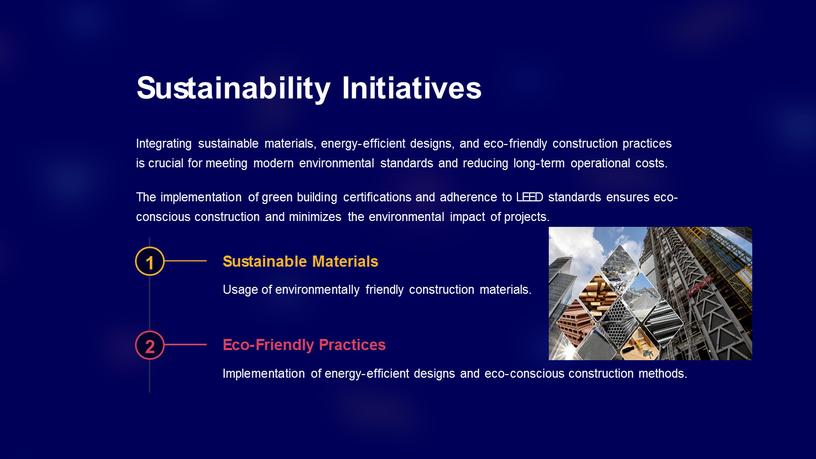 Sustainability Initiatives Integrating sustainable materials, energy-efficient designs, and eco-friendly construction practices is crucial for meeting modern environmental standards and reducing long-term operational costs