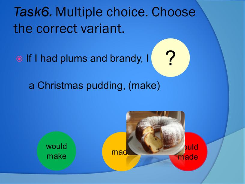 Task6. Multiple choice. Choose the correct variant