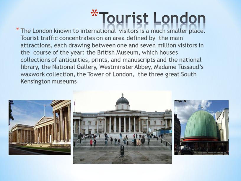 Tourist London The London known to international visitors is a much smaller place