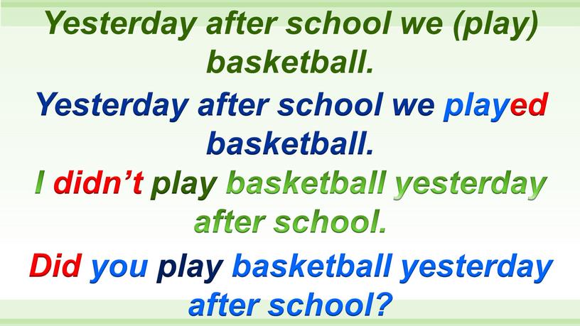 Yesterday after school we played basketball