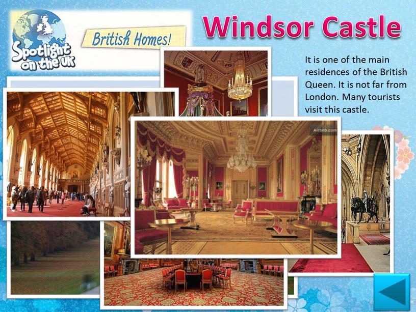 Windsor Castle It is one of the main residences of the