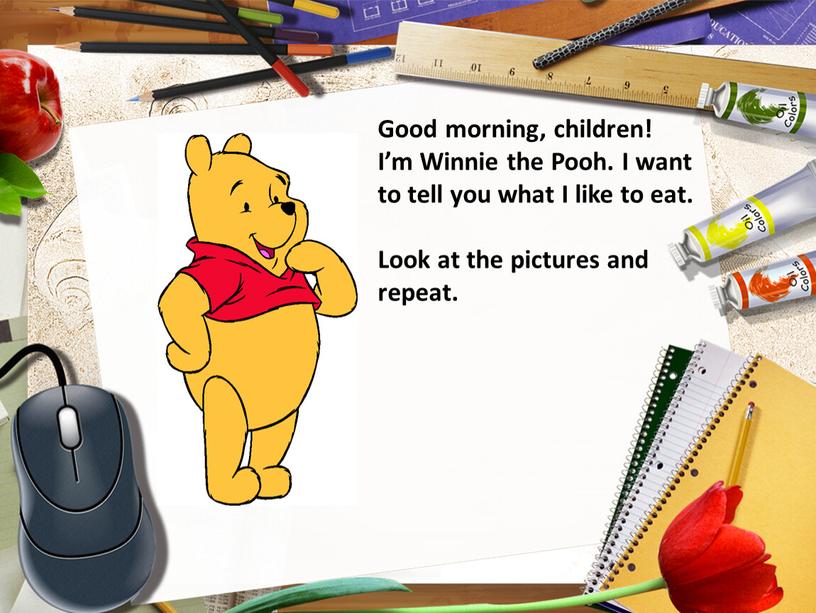 Good morning, children! I’m Winnie the
