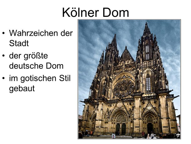 Kölner Dom Wahrzeichen der Stadt der größte deutsche