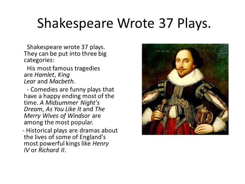 Shakespeare Wrote 37 Plays.