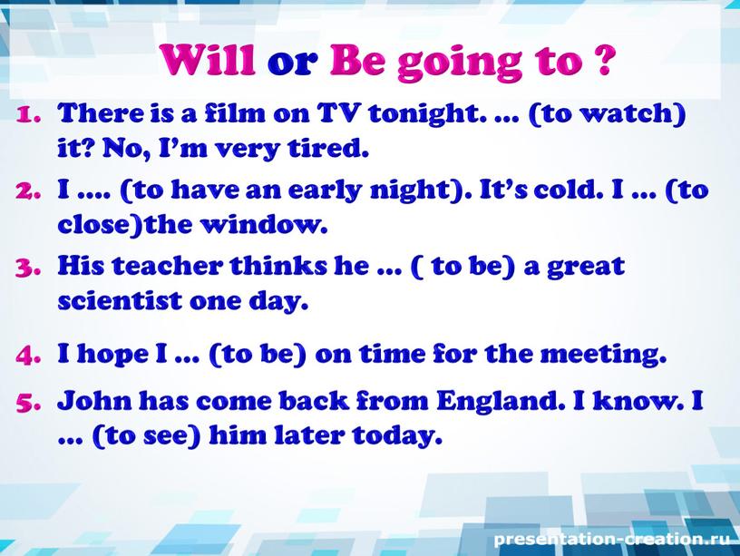 Will or Be going to ? There is a film on