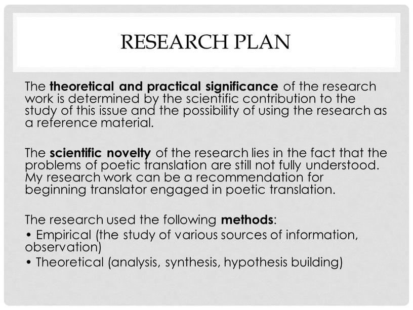 Research plan The theoretical and practical significance of the research work is determined by the scientific contribution to the study of this issue and the…