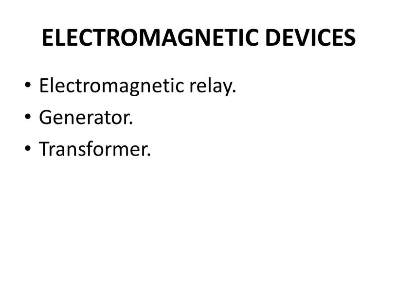 ELECTROMAGNETIC DEVICES Electromagnetic relay