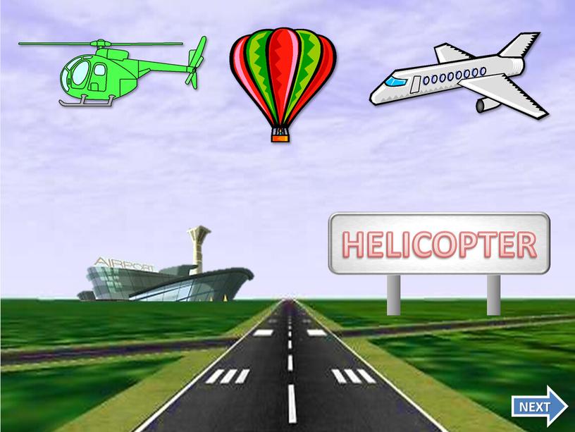 NEXT HELICOPTER