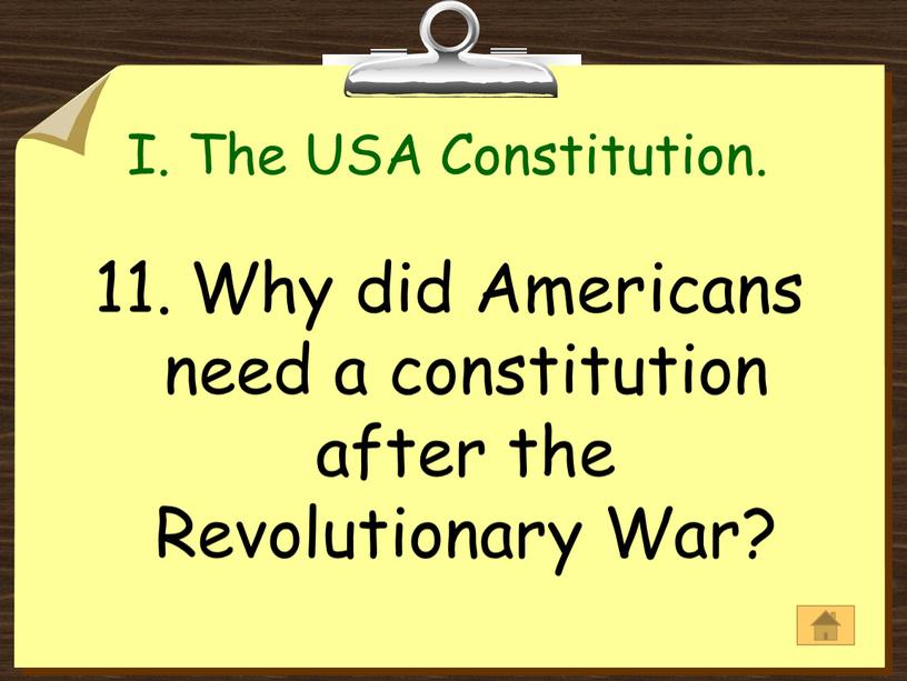 I. The USA Constitution. 11. Why did