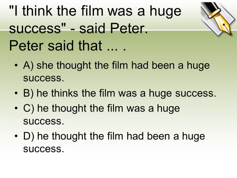 I think the film was a huge success" - said