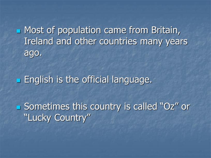 Most of population came from Britain,