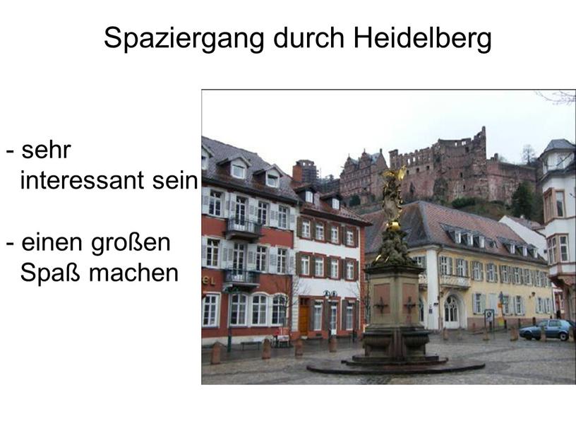 Spaziergang durch Heidelberg - sehr interessant sein einen großen