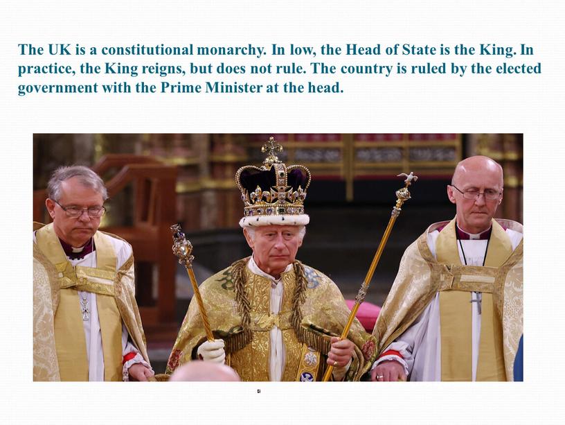 The UK is a constitutional monarchy