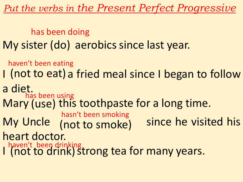 Put the verbs in the Present Perfect