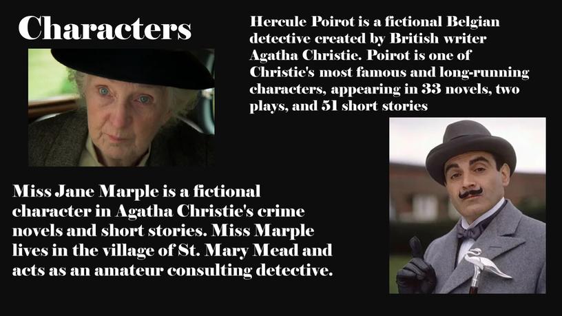 Characters Hercule Poirot is a fictional