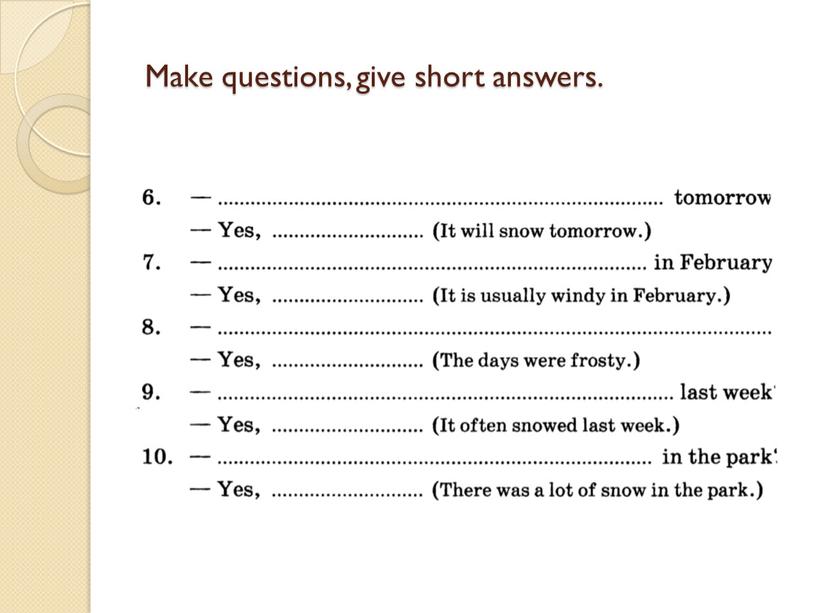 Make questions, give short answers