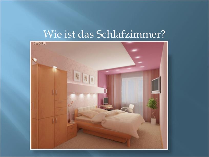 Wie ist das Schlafzimmer?