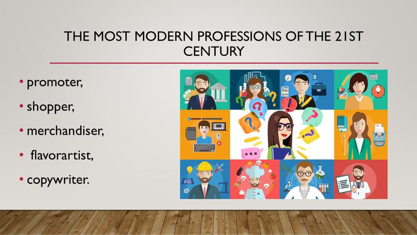 The most modern professions of the 21st century promoter, shopper, merchandiser, flavorartist, copywriter