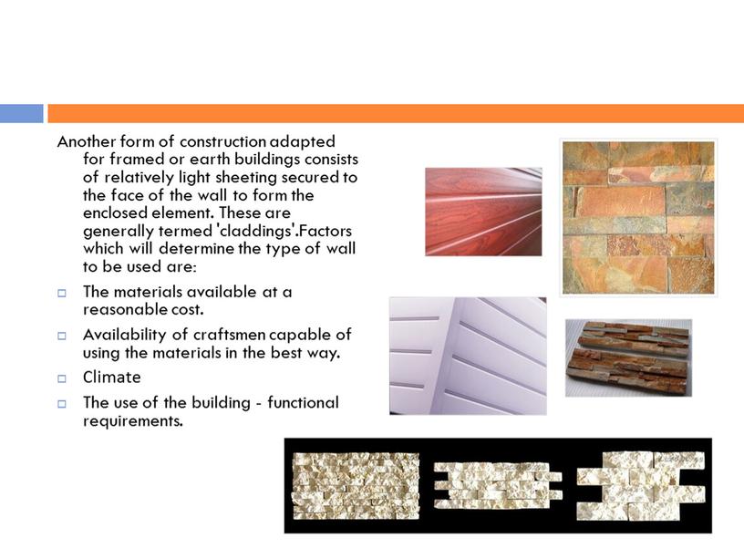 Another form of construction adapted for framed or earth buildings consists of relatively light sheeting secured to the face of the wall to form the…