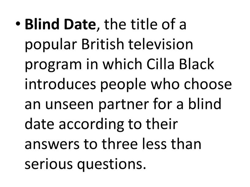 Blind Date , the title of a popular
